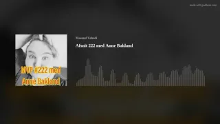 Afsnit 222 med Anne Bakland