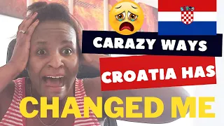 7 Ways Croatia Has Changed Me!
