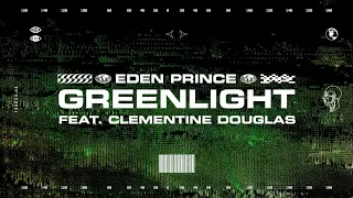 Eden Prince - Greenlight ft. Clementine Douglas (Lyric Video)