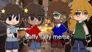 []Laffy Taffy[] FNaF 4 Tormentors[] Trend [] meme[]