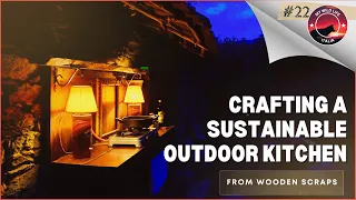 EP 22 | Crafting a Sustainable Outdoor Kitchen for My Off-Grid Stone Cabin
