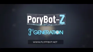 [Trailer] PoryBot-Z Gen.3 - FLYFF UNIVERSE BOT