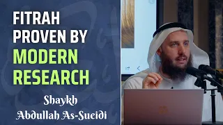 Fitrah Proven by Modern Research | Shaykh Dr. Abdullah as-Sueidi (حفظه الله)