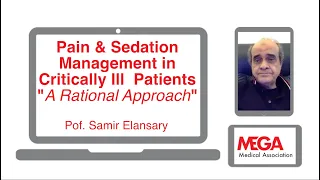 Pain and Sedation Management in Critically Ill Patients by Prof Samir Elansary