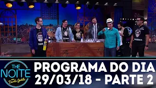 The Noite (29/03/18) - Parte 2