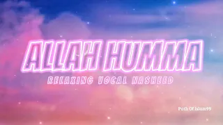 Allah Humma | Relaxing Vocal Nasheed (Slowed+Reverb) 📚
