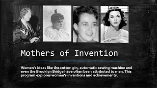 Meet the Mothers of Invention