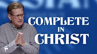 Complete In Christ - Part 1 | Colossians 2:8-10 | Pastor John Miller