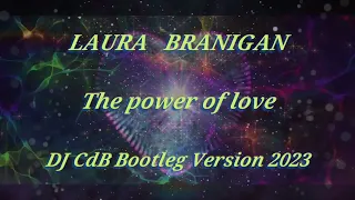 Laura Branigan - The power of love (DJ CdB Bootleg Version 2023)