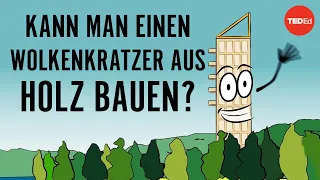 Kann man einen Wolkenkratzer aus Holz bauen? – Stefan Al