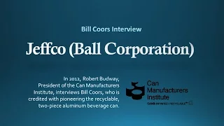 How Jeffco (Ball Corporation) was Started | Bill Coors Interview