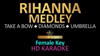 RIHANNA MEDLEY KARAOKE | Female Key | Take a Bow, Diamonds, Umbrella