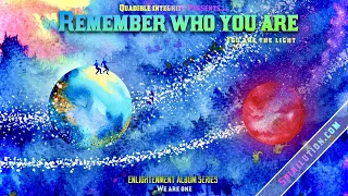 ★Remember Who You Are★ [Enlightenment Music]