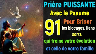 Prière PUISSANTE Avec le PSAUME 91 Pour briser les blocage, Cadenas, et chaines de l'ennemi qui nuie