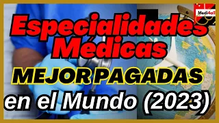 Especialidades Medicas Mejor Pagadas 2023 (USA, Mexico, Colombia, Ecuador, Argentina, España)