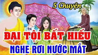 Chuyện Nhân Quả Phật Giáo Hay Nhất , ĐẠI TỘI BẤT HIẾU - Phải Nhận Kết Cục Báo Ứng Như Thế Nào ?