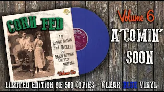 CORN FED Volume Six - Even more Primitive Hick Rockabilly - NEW Volume - Vinyl LP