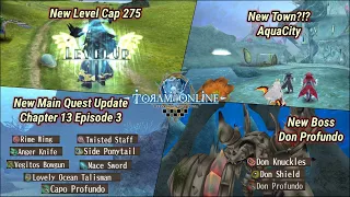 Toram Online - New Level Cap Update Lv 275 & Main Quest Chapter 13 Episode 3! | All Drop List!