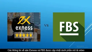 Forex | So sánh sàn Exness và FBS  - Sàn Forex nào được cấp phép uy tín