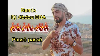 Cheb Halim 2023 . passé passé . Remix  Dj Abdou BBA