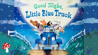 Good Night, Little Blue Truck (Read Aloud)  Bedtime story time  Alice Schertle *Miss Jill farm