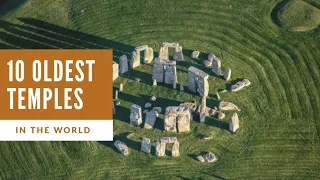 10 Oldest Temples in the World You Haven't Heard Till Now