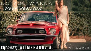 Dj Kriss Latvia & AlimkhanOV A.   Do You Wanna /deep version/ mt .cover