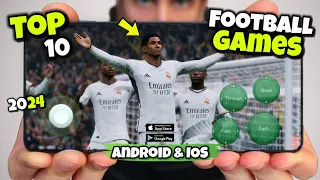 TOP 10 Best FOOTBALL Games For Android & IOS In 2024 || High GRAPHICS GAMES (Offline/ Online) 4K