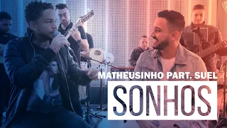 Matheusinho Part. Suel - Sonhos (Roda de Amigos FM O Dia)