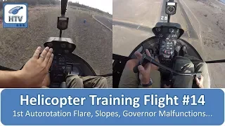 Helicopter Flight Training 14 - 1st Autorotation to Flare, Slope Landings, Governor Malfunctions...