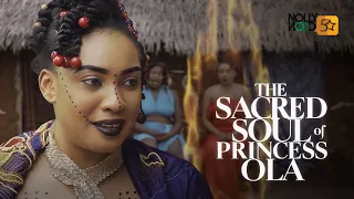 The Sacred Soul Of Princess Ola | An Amazing Epic Movie BASED ON A TRUE LIFE STORY - African Movies