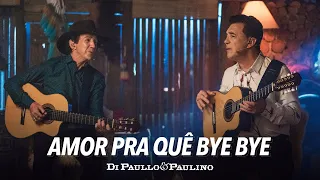 Amor Pra Quê Bye Bye - Di Paullo & Paulino - Novas Emoções