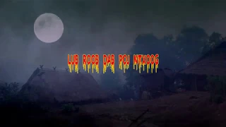 Lub Roob Dab Poj Ntxoog (Scary Story) 5-21-19