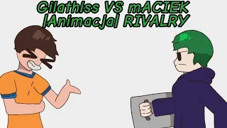 Gilathiss VS mACIEK! |Animacja|RIVALRY