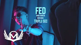 FED ft. Andrei Banuta & Gabi Bagu - Triplu Sec | Official Video