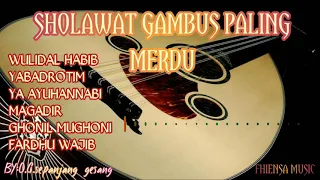 SHOLAWAT GAMBUS PALING MERDU || SHOLAWAT WULIDAL HABIB ||  O.G sepanjang gesang