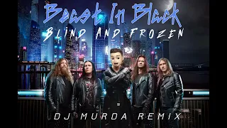 Beast In Black - Blind And Frozen (Serxio1228 DJ MURDA EDIT)