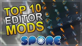 MY Top 10 Editor Mods for SPORE