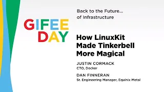 How LinuxKit Made Tinkerbell More Magical with Justin Cormack and Dan Finneran | Equinix Developers