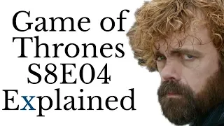 Game of Thrones S8E04 Explained