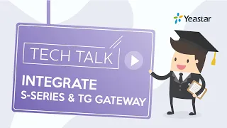 Tech Talk: How to Integrate TG VoIP GSM Gateway with Yeastar S-Series VoIP PBX