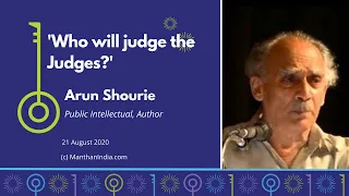 ARUN SHOURIE on 'Who Will Judge the Judges' at MANTHAN [Subtitles in Hindi & Telugu]