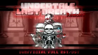 [Undertale Last Breath Remake] Phase 1~3 ALT - Unofficial Full Animated OST/UST (Filler)