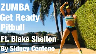 Get Ready (Pitbull Ft. Blake Shelton)  Zumba Choreography by Sidney Centeno