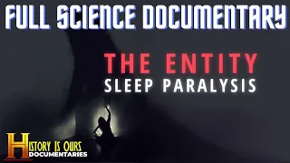 The Entity: Sleep Paralysis | Science Documentary | History Is Ours