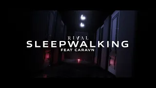 Rival - Sleepwalking (ft. Caravn) [Official Lyric Video]