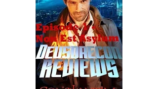 Constantine Episode 1 Non Est Asylum:  Deusdaecon Reviews