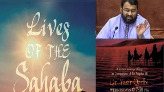 Lives of Sahaba 43 - Saeed Ibn Zayd (Ashara Mubashara) - Yasir Qadhi