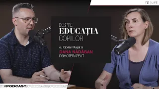 Despre educația copiilor - Podcast psihoterapeut Dana Nădăban