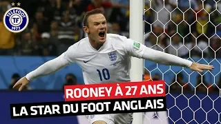 Quand Wayne Rooney était roi d'Angleterre